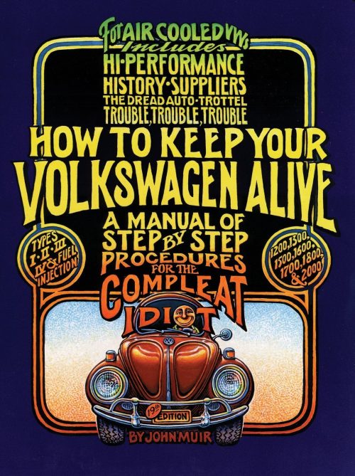 HOW TO KEEP YOUR VOLKSWAGEN ALIVE (AKA THE IDIOT BOOK)